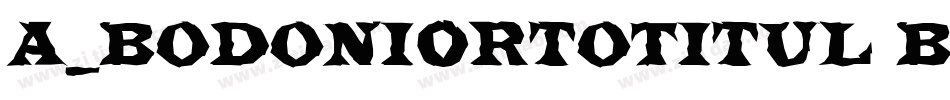 a_BodoniOrtoTitul Black字体转换
